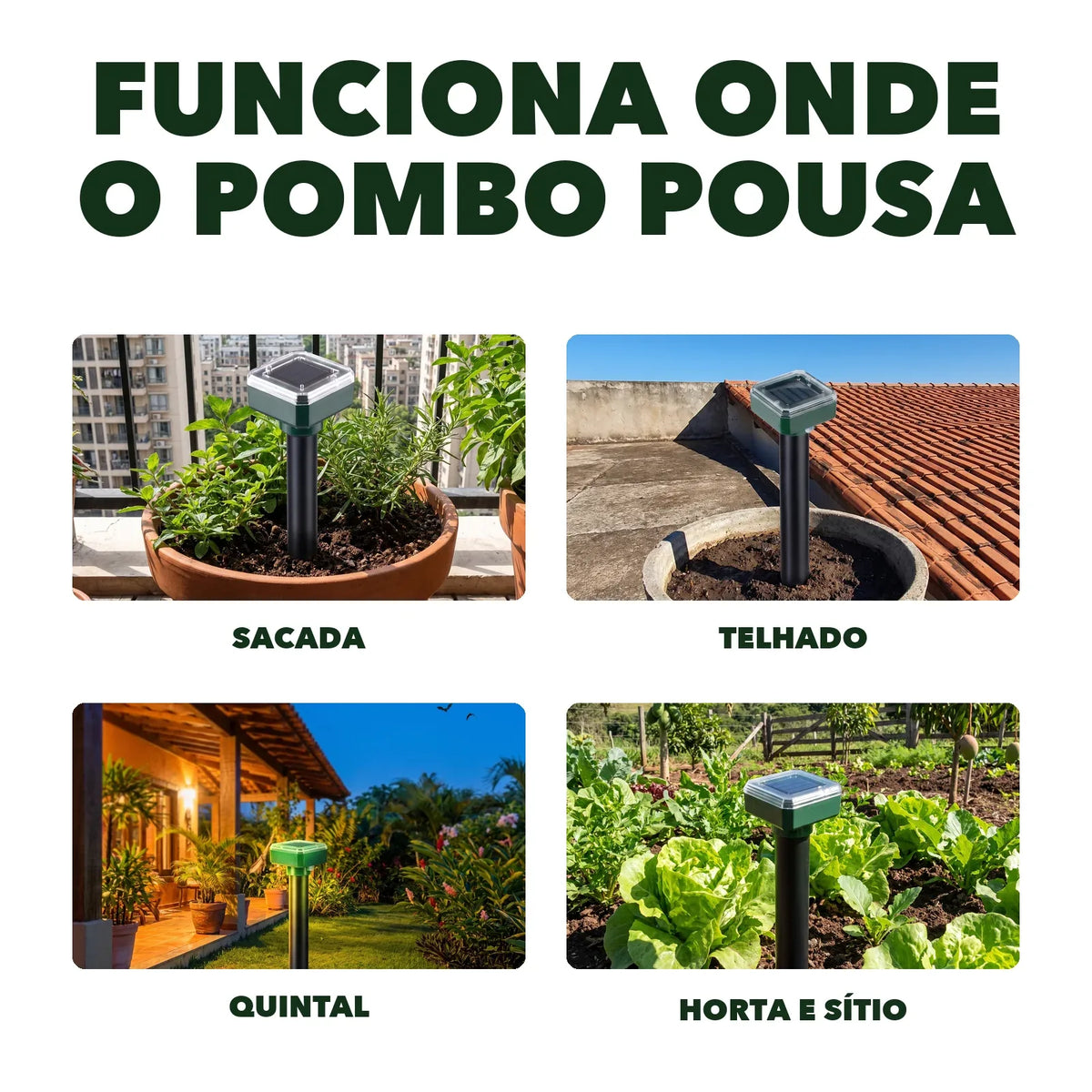 Funciona na sacada, telhado, quintal, horta e sítio