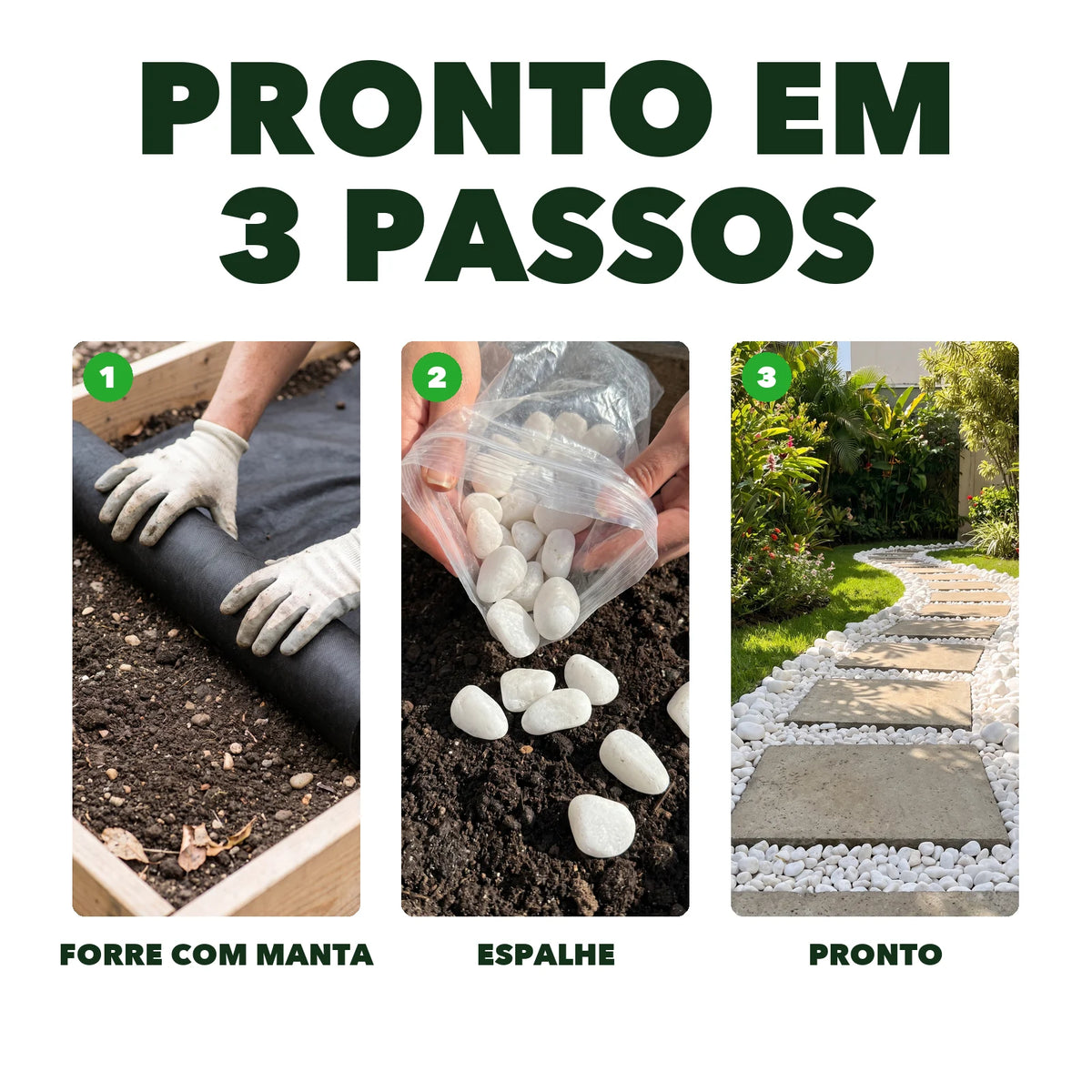 Pronto em 3 passos: forre com manta, espalhe a pedra, pronto